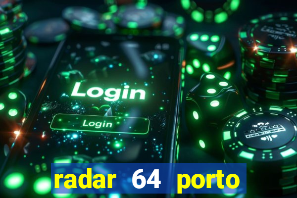 radar 64 porto seguro bahia